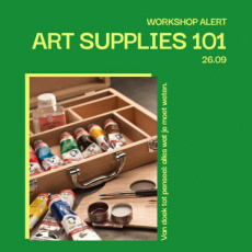 26/09: Art Supplies 101 26/09: Art Supplies 101: Van doek tot penseel: alles wat je moet weten.